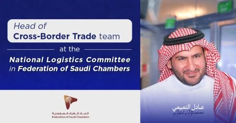 Adel Al Tamimi named Head of Cross-Border Trade Team at the National Logistics Committee